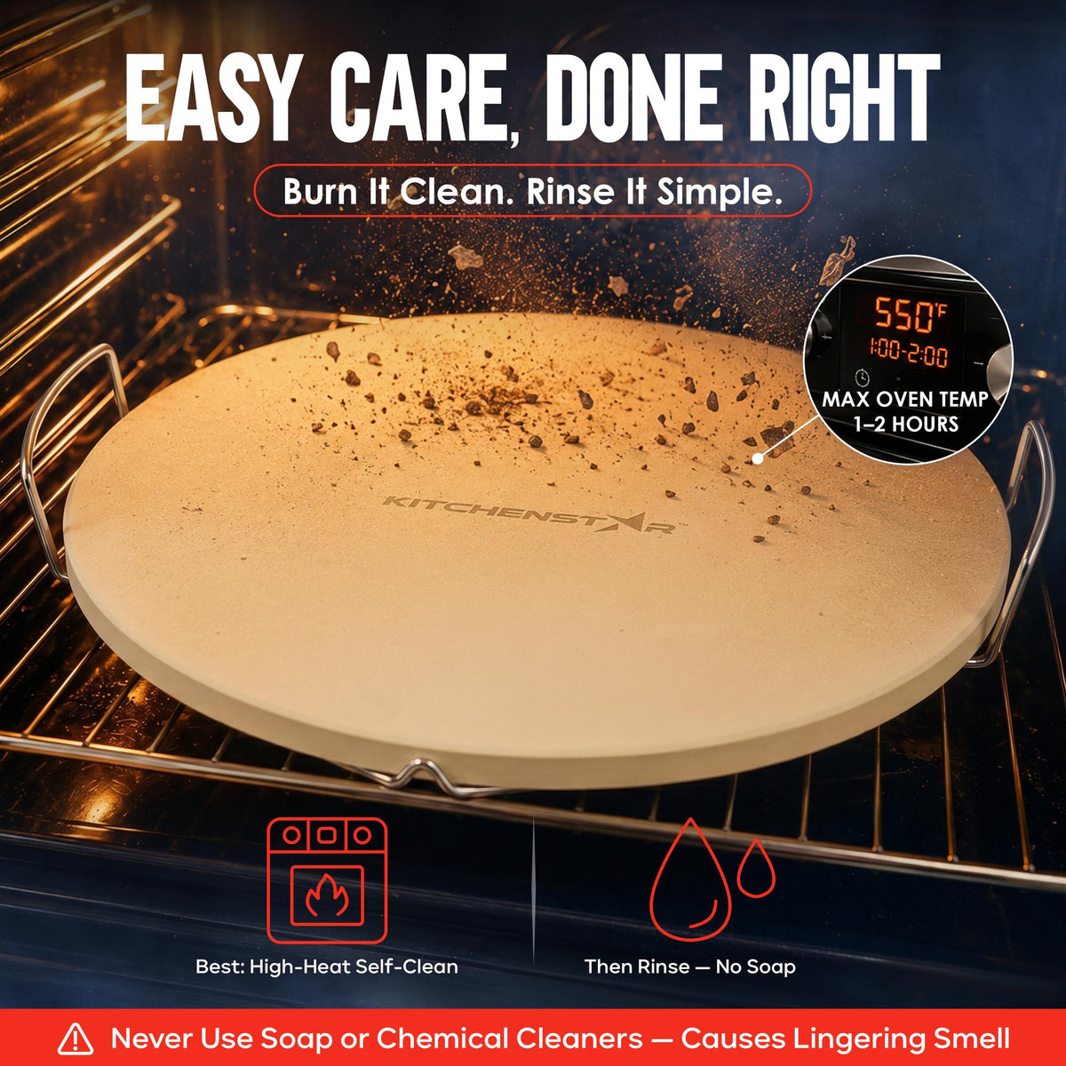 Pizza stone care: burn it clean, rinse with water only, never use soap or chemical cleaners